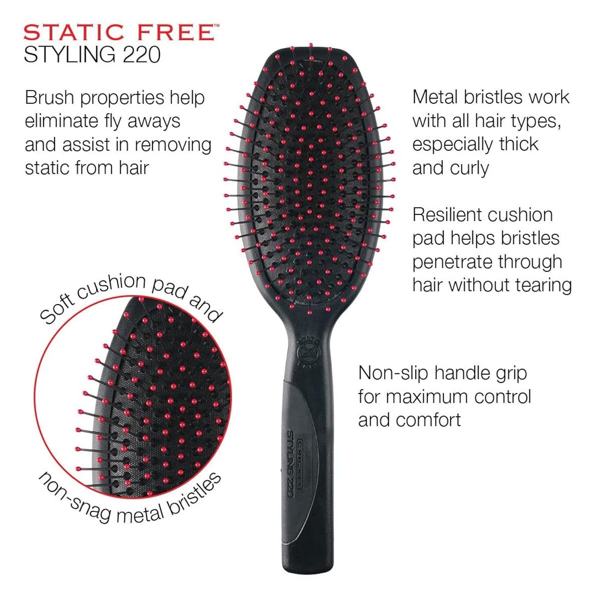 Cricket Static Free Cushion Styling 220 Hair Brush - Smoothing, Detangling, and Frizz-Free Styling - Anti-Static Metal Bristles for Thick, Curly, and Heavy Hair